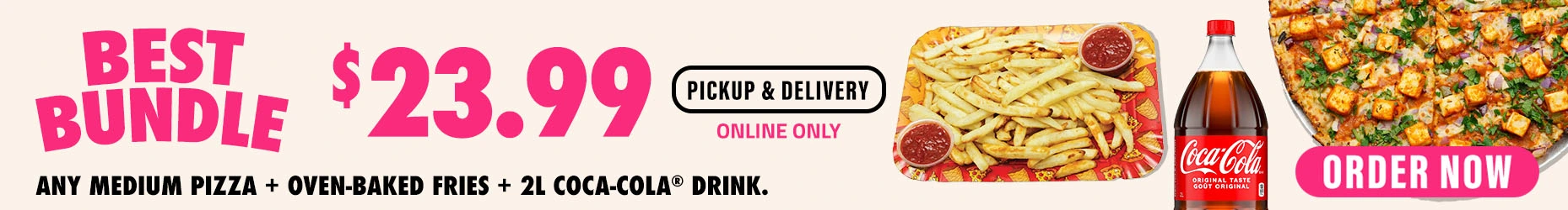 Best bundle deal from CRUST N CRUNCH with any medium pizza, oven-baked fries, and a 2L Coca-Cola for pickup or delivery