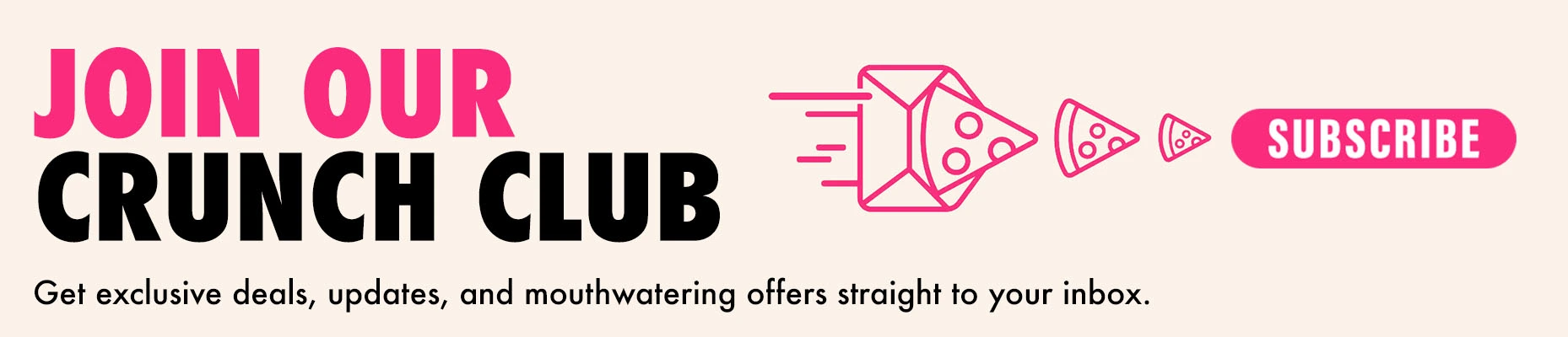 CRUST N CRUNCH Crunch Club email subscription banner offering exclusive deals and promotions