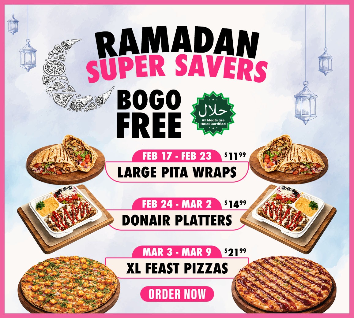 Ramadan Super Savers promotion banner featuring BOGO FREE deals: Feb 17–23 Large Pita Wraps, Feb 24–Mar 2 Donair Platters, Mar 3–Mar 9 XL Feast Pizzas. 100% Halal menu with all meat halal-certified.