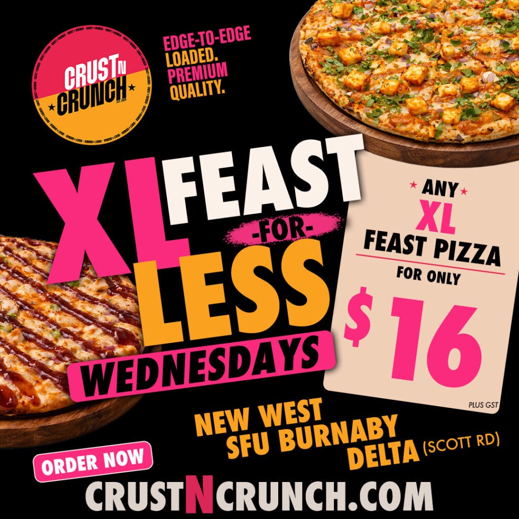CRUST N CRUNCH XL Feast For Less Wednesdays promotion featuring any XL Feast Pizza for only $16 plus GST, available every Wednesday for pickup or delivery at New Westminster, SFU Burnaby, and Delta locations.