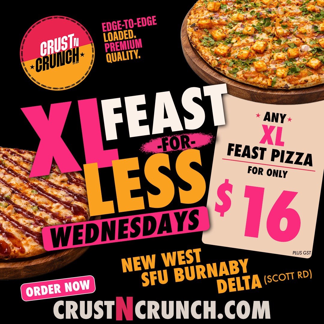CRUST N CRUNCH XL Feast For Less Wednesdays promotion featuring any XL Feast Pizza for only $16 plus GST, available every Wednesday for pickup or delivery at New Westminster, SFU Burnaby, and Delta locations.
